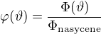 $\varphi (\vartheta ) =\frac{\Phi (\vartheta )}{\Phi _{\text{nasycene}}}$