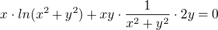 kopírovat do textarea $x\cdot ln(x^{2}+y^{2}) + xy\cdot \frac{1}{x^{2}+y^{2}}\cdot 2y = 0$