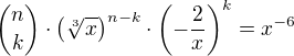 ${n \choose k} \cdot {\left(\sqrt[3]{x}\right)}^{n-k}\cdot {\left(-\frac{2}{x}\right)}^{k} = x^{-6}$