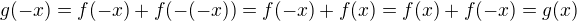 $g(-x)=f(-x)+f(-(-x))=f(-x)+f(x)=f(x)+f(-x)=g(x)$