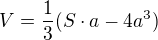 $V=\frac{1}{3}(S\cdot a-4a^{3})$
