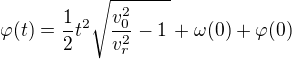 $\varphi(t) = \frac{1}{2} t^2 \sqrt{\frac{v_0^2}{v_r^2} - 1 \,} + \omega(0) + \varphi(0)$
