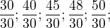 $\frac{30}{30};\frac{40}{30};\frac{45}{30};\frac{48}{30};\frac{50}{30};$