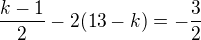 $\frac{k-1}{2}-2(13-k)=-\frac{3}{2}$