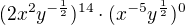 $(2x^{2}y^{-\frac{1}{2}})^{14}\cdot ( x^{-5}y^{\frac{1}{2}})^{0}$