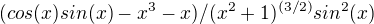 $(cos (x) sin (x)-x^3-x)/(x^2 + 1)^{(3/2)} sin^2 (x)$