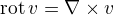 $\text{rot}\,v=\nabla\times v$