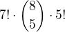 $7!\cdot{8\choose5}\cdot5!$