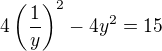 $4\left(\frac1y\right)^2-4y^2=15$