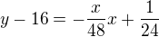 kopírovat do textarea $y-16=-\frac{x}{48}x+\frac{1}{24}$