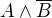 $A\wedge \overline{B}$