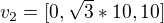 $v_{2}=[0,\sqrt{3}*10,10]$
