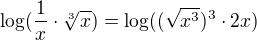 $\log (\frac{1}{x}\cdot{ \sqrt[3]{x}})=\log((\sqrt{x^3 })^3\cdot {2x})$