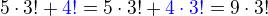 kopírovat do textarea $5\cdot3! + \color{blue}4!\color{black} = 5\cdot3! + \color{blue}4\cdot 3! \color{black}= 9\cdot3!$