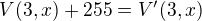 $V(3,x) + 255 = V'(3,x)$