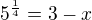 $5^\frac14=3-x$