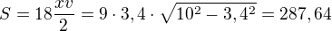 $S=18\frac{xv}{2}=9\cdot 3,4\cdot \sqrt{10^{2}-3,4^{2}}=287,64$