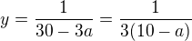$y=\frac{1}{30-3a}=\frac{1}{3(10-a)}$