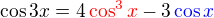 kopírovat do textarea $\cos 3x=4\color{red}\cos ^{3}x\color{black}-3\color{blue}\cos x$