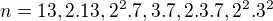 $n=13,2.13,2^2.7,3.7,2.3.7,2^2.3^2$