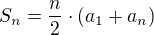 $S_n=\frac{n}{2}\cdot (a_1+a_n)$