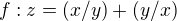 $f:z=(x/y) + (y/x)$