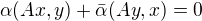 $\alpha(Ax,y)+\bar{\alpha}(Ay,x)=0$