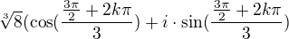 $\sqrt[3]{8}(\cos(\frac{\frac{3\pi}2+2k\pi }{3} ) +i\cdot\sin(\frac{\frac{3\pi}2+2k\pi }{3})$