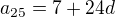 $a_{25}=7+24d$