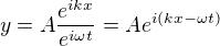 $y=A\frac{e^{ikx}}{e^{i\omega t}}=Ae^{i(kx-\omega t) }$