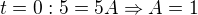 $t=0:5=5A\Rightarrow A=1$