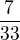 $\frac{7}{33}$