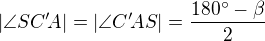 $|\angle SC'\!A|=|\angle C'\!AS|=\frac{180^\circ-\beta}2$