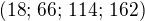 $(18;\,66;\,114;\,162)$