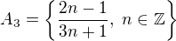 kopírovat do textarea $A_3 = \{\frac{2n-1}{3n+1},\; n \in \mathbb{Z}\}$