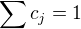 $\sum_{}^{}c_{j}=1$