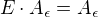$E \cdot A_{\epsilon} = A_{\epsilon}$
