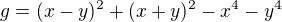$g=(x-y)^2+(x+y)^2-x^4-y^4$