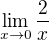 $\lim_{x \to 0} \frac 2x$