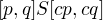 $[p, q] S [cp, cq]$
