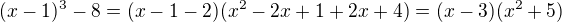 $(x-1)^{3}-8=(x-1-2)(x^{2}-2x+1+2x+4)=(x-3)(x^{2}+5)$