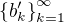 $\{b_k'\}_{k=1}^{\infty}$