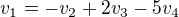$v_1 = -v_2 + 2v_3 -5v_4$