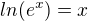 $ln(e^{x})=x$