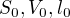 $S_{0},V_{0},l_{0}$