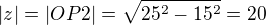 $|z|=|OP2|=\sqrt{25^{2}-15^{2}}=20$