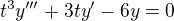 $t^3y'''+3ty'-6y=0$