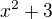 $x^2+3$