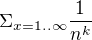 $ \Sigma_{x=1..\infty} \frac{1}{n^k} $
