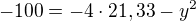 $-100=-4\cdot21,33-y^2$
